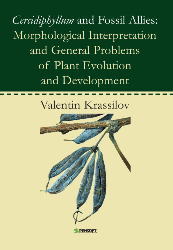 Cercidiphyllum and Fossil Allies: Morphological Interpretation and General Problems of Plant Evolution and Development