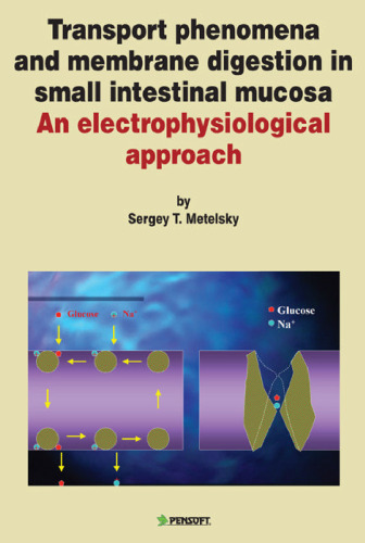 Transport Phenomena & Membrane Digestion in Small Intestinal Mucosa: An Electrophysiological Approach