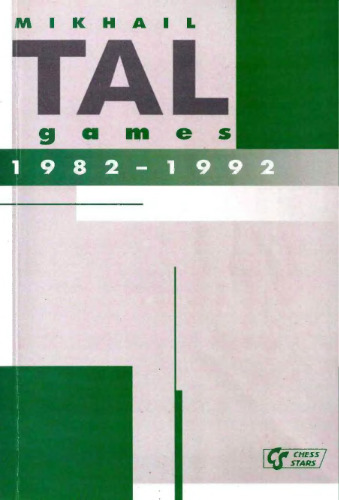 Mikhail Tal: Games Vol IV 1982 - 1992