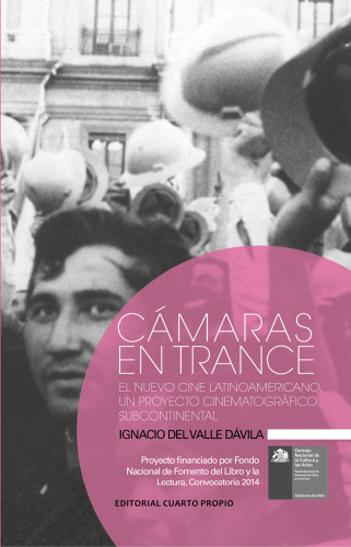 Cámaras en trance: El Nuevo Cine Latinoamericano, un proyecto cinematográfico subcontinental