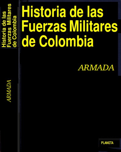 Historia de las Fuerzas Militares de Colombia, Vol.4 : Armada Nacional