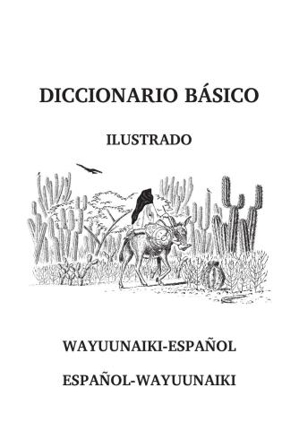 Diccionario básico ilustrado wayuunaiki-español, español-wayuunaiki