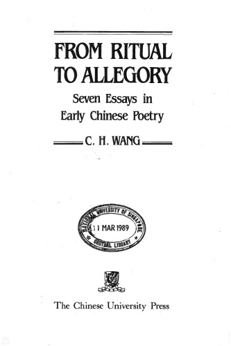 From Ritual to Allegory: Seven Essays in Early Chinese Poetry