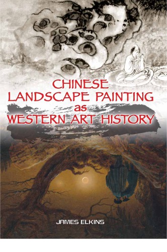 Chinese Landscape Painting as Western Art History