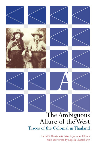 The Ambiguous Allure of the West: Traces of the Colonial in Thailand