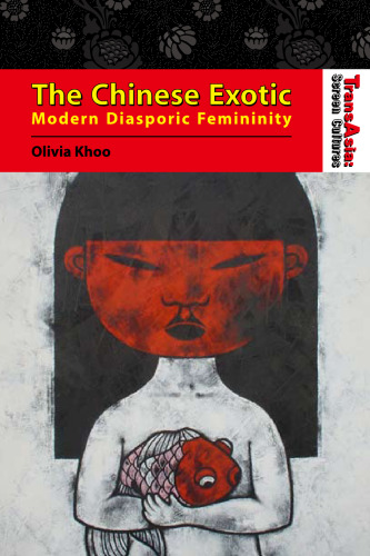 The Chinese Exotic: Modern Diasporic Femininity (Transasia: Screen Cultures)