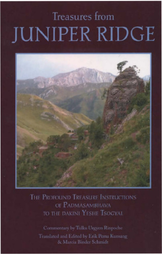 Treasures from Juniper Ridge: The Profound Instructions of Padmasambhava to the Dakini Yeshe Tsogyal