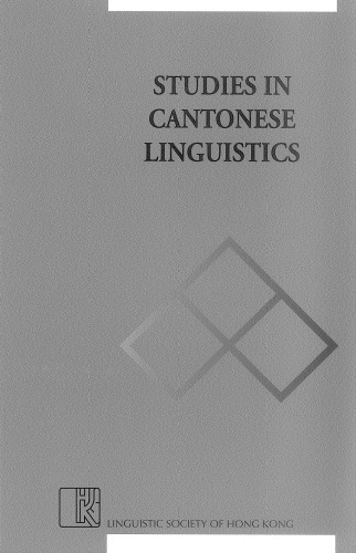 Studies in Cantonese Linguistics