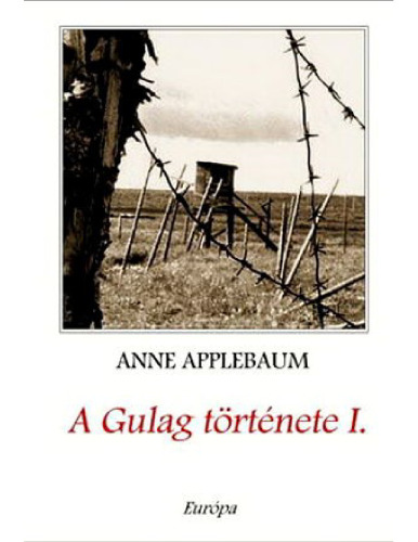 A Gulag története I-II.