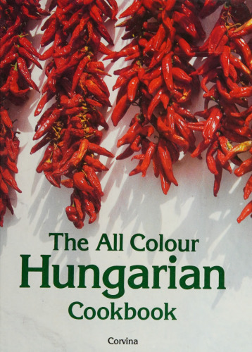 The All Colour Hungarian Cookbook: 100 Recipes