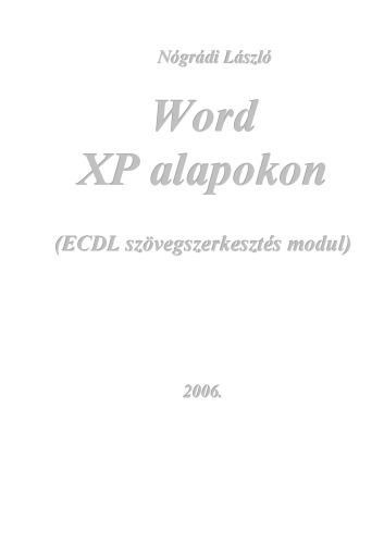 Word XP alapokon : ECDL szövegszerkesztés modul