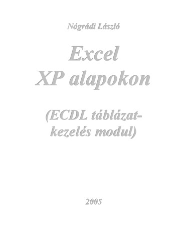 Excel XP alapokon : ECDL táblázatkezelés modul