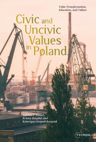 Civic and Uncivic Values in Poland: Value Transformation, Education, and Culture