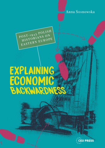 Explaining Economic Backwardness: Post-1945 Polish Historians on Eastern Europe
