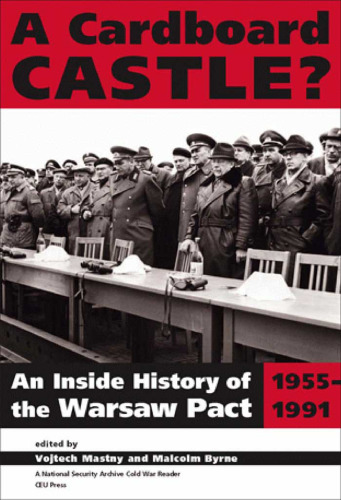 Cardboard Castle?: An Inside History Of The Warsaw Pact, 1955-1991