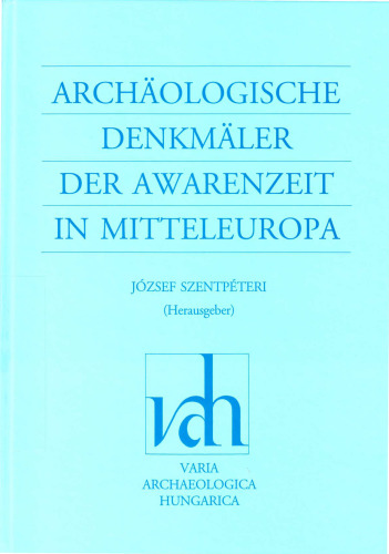 Archäologische Denkmäler der Awarenzeit in Mitteleuropa [Bd. 1]
