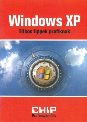Windows XP : titkos tippek profiknak