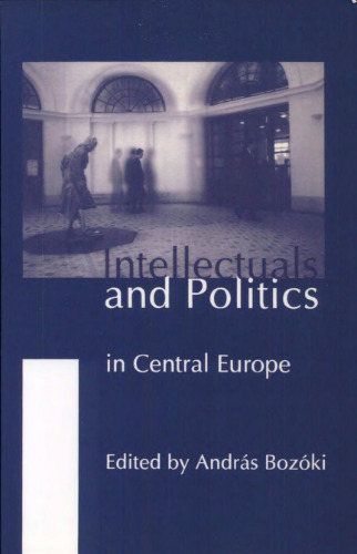 Intellectuals and Politics in Central Europe