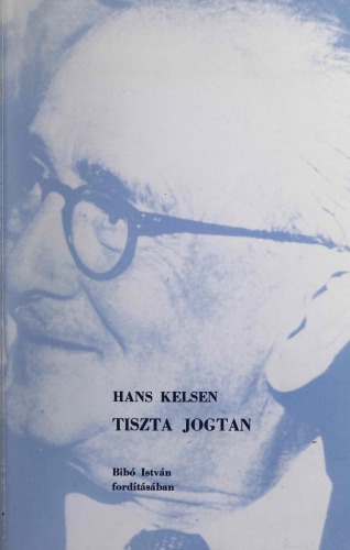 Tiszta jogtan [Reine Rechtslehre, 1934, Bibó István fordításában, 1937]