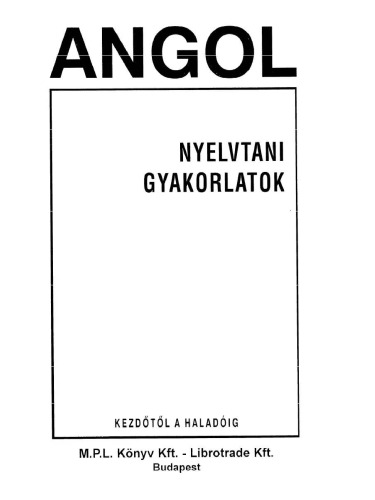 Angol nyelvtani gyakorlatok: kezdőtől a haladóig