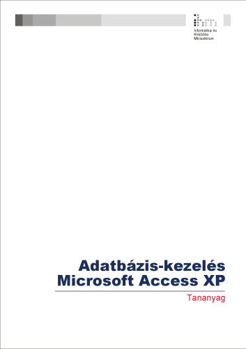 Adatbázis-kezelés : Microsoft Access XP