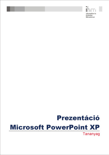 Prezentáció : Microsoft PowerPoint XP