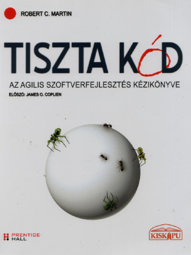 Tiszta kód: az agilis szoftverfejlesztés kézikönyve