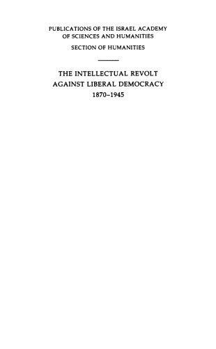 The Intellectual Revolt Against Liberal Democracy, 1875-1945: International Colloquium in Memory of Jacob L. Talmon