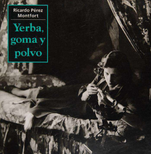 Yerba, goma y polvo: drogas, ambientes y policías en México, 1900-1940