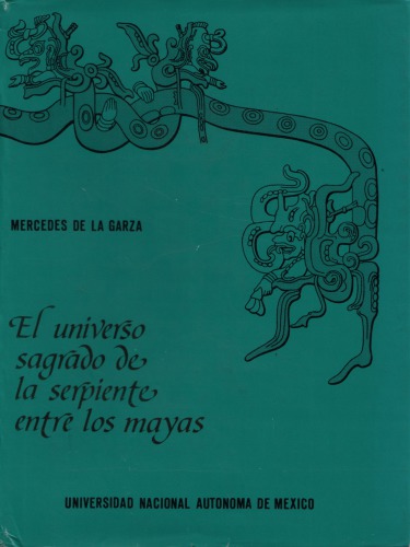 El universo sagrado de la serpiente entre los mayas