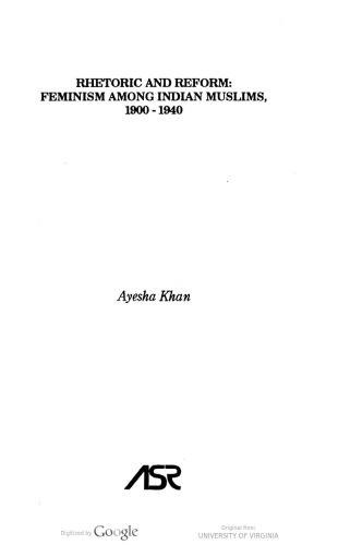 Rhetoric and Reform, Feminism Among Indian Muslims: 1900-1940