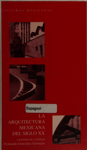 ARQUITECTURA MEXICANA DEL SIGLO XX, LA (RUSTICO) (REIMPRESION)