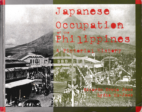 The Japanese Occupation of the Philippines: A Pictorial History