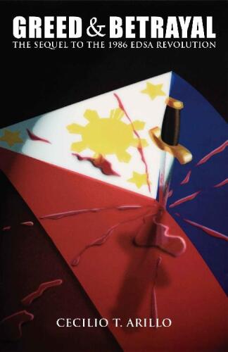 Greed & Betrayal: The Sequel to The 1986 EDSA Revolution