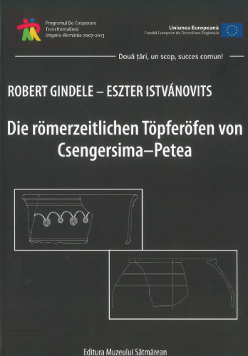 Die römerzeitlichen Töpferöfen von Csengersima-Petea