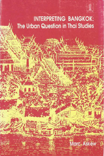 Interpreting Bangkok. The Urban Question in Thai Studies