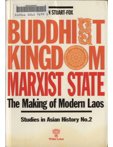 Buddhist Kingdom, Marxist State: The Making of Modern Laos