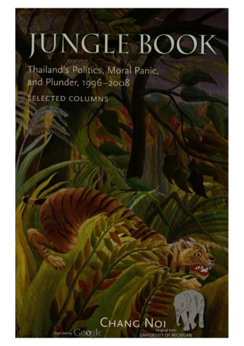 Jungle Book: Thailand's Politics, Moral Panic, and Plunder, 1996-2008