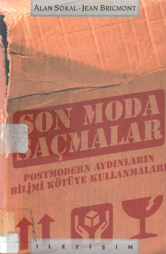 Son Moda Saçmalar: Postmodern Aydınların Bilimi Kötüye Kullanmaları