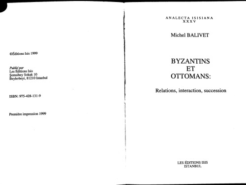 Byzantins et Ottomans: Relations, interaction, succession (Analecta Isisiana) (French Edition)