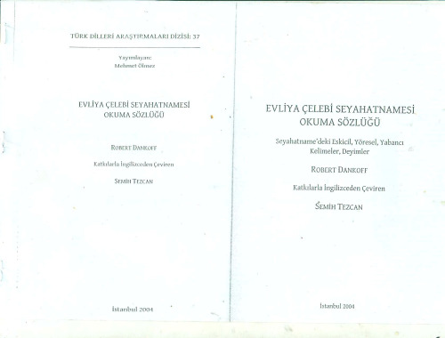 Evliya Çelebi Seyahatnamesi Okuma Sözlüğü: Seyahatname'deki Eskicil, Yöresel, Yabancı Kelimeler, Deyimler