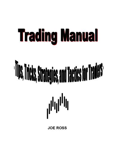 Electronic Trading "TNT" IV - Tips Tricks and Other Trading Stuff