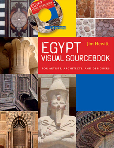 Egypt Visual Sourcebook: For Artists, Architects, and Designers