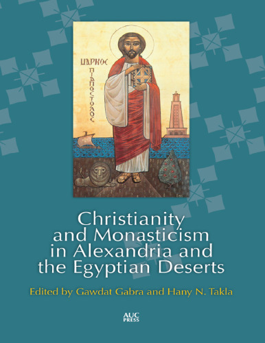 Christianity and Monasticism in Alexandria and the Egyptian Deserts
