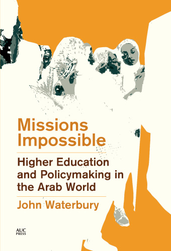 Missions Impossible: Higher Education and Policymaking in the Arab World