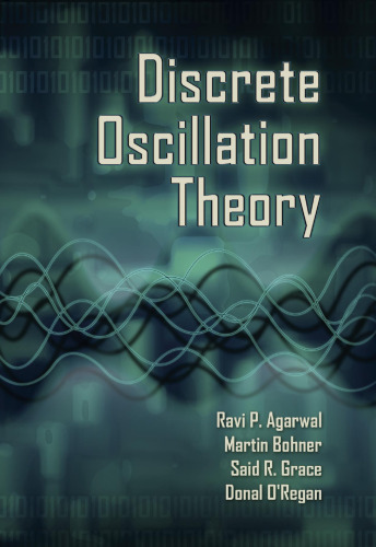 Discrete Oscillation Theory (Contemporary Mathematics and Its Applications)