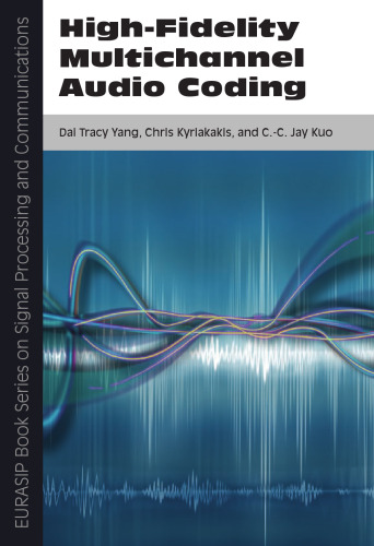 High-Fidelity Multichannel Audio Coding (Second Edition) (EURASIP Book Series on Signal Processing & Communications)