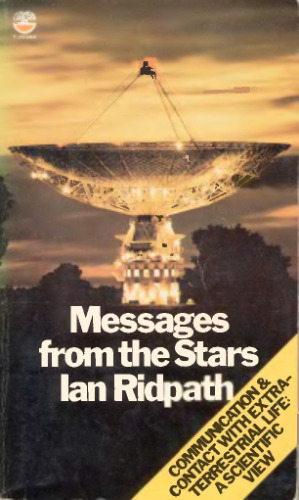 Messages from the stars: Communication and contact with extra-terrestrial life