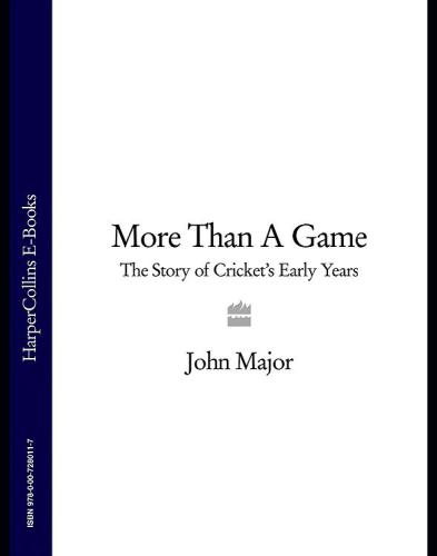 More than a game: the story of cricket's early years