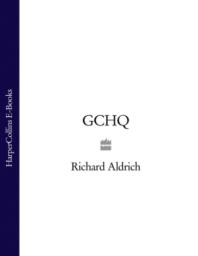 GCHQ: the uncensored story of Britain's most secret intelligence agency